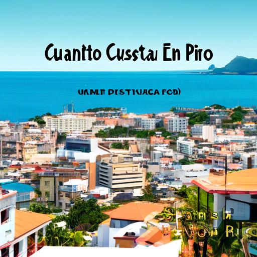 Cuanto Cuesta Vivir En Puerto Rico